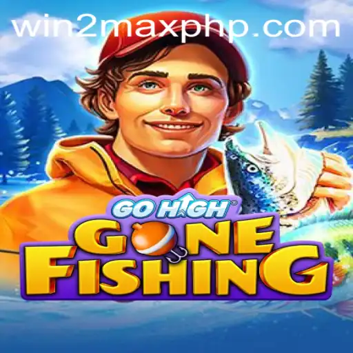 The Thrilling World of GoHighGoneFishing and WIN 2MAX: A Complete Guide