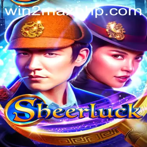 Unveiling Sheerluck: A Captivating Gaming Adventure with WIN 2MAX